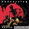 Cancerslug - Battle Hymns 3