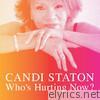 Candi Staton - Who's Hurting Now?