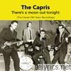 Capris - The Classic Old Town Recordings: There's a Moon Out Tonight