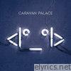 Caravan Palace - <I°_°I>