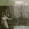 Caravels - Well Worn - Single