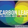 Carbon Leaf - Live, Acoustic ... and in Cinemascope!