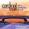 Cardinal Trait - You Already Know