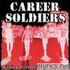 Career Soldiers - Finding Freedom In Hopelessness