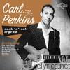 Carl Perkins - Rock 'N' Roll Legend: Carl Perkins