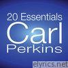 Carl Perkins: 20 Essentials
