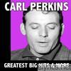 Carl Perkins - Greatest Big Hits & More