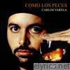 Carlos Varela - Como Los Peces