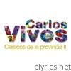 Carlos Vives - Clásicos de la Provincia II