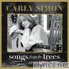 Carly Simon - Songs from the Trees (A Musical Memoir Collection)