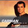 Carman - Mission 3:16