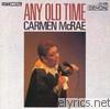 Carmen Mcrae - Any Old Time