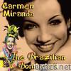 Carmen Miranda - The Brazilian Bombshell