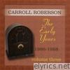 Carroll Roberson - The Early Years: 1986-1998, Vol. Three
