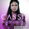 Cassie - Must Be Love (feat. Puff Daddy) - Single