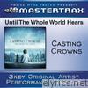 Casting Crowns - Until the Whole World Hears (Performance Track) - EP