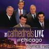 Cathedrals - Live in Chicago