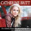Catherine Britt - The Hillbilly Pickin' Ramblin' Girl so Far… (Deluxe Edition)