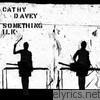 Cathy Davey - Something Ilk