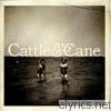 Cattle & Cane - EP