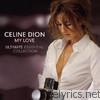 Celine Dion - My Love (Ultimate Essential Collection)