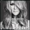 Celine Dion - Loved Me Back to Life (Deluxe Version)