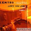 Centro-matic - Love You Just The Same