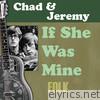 Chad & Jeremy - If She Was Mine