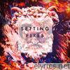 Chainsmokers - Setting Fires (feat. XYLØ) [Remixes] - EP