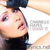 Chanelle Hayes - I Want It