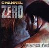Channel Zero - Stigmatized for Life