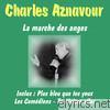 Charles Aznavour - La Marche Des Anges