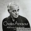 Charles Aznavour : Platinum Collection