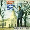 Charley Pride - Did You Think To Pray (Bonus Track Version)