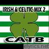 Charlie & The Bhoys - Irish and Celtic Mix 2