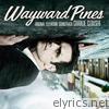 Wayward Pines (Original Motion Picture Soundtrack)