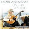 Charlie Landsborough - Love, In a Song