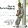 Charlie Landsborough - Reflections - His Classic Love Songs