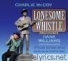 Lonesome Whistle (A Tribute To Hank Williams)