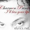Charmen Prinse - I'll Kiss Your Lips - Single