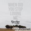 When Did You Stop Loving Me? - EP