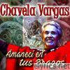 Chavela Vargas - Amanecí en Tus Brazos