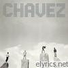 Chavez - Better Days Will Haunt You