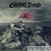 Cherri Bomb - This Is the End of Control