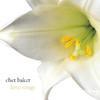 Chet Baker - Love Songs