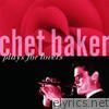 Chet Baker Plays for Lovers