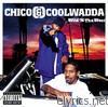 Chico & Coolwadda - Wild 'n tha West