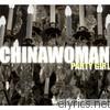 Chinawoman - Party Girl