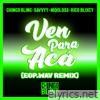 Ven Para Acá (EOP.WAV Remix) [feat. Savvyy, Niqoloss & Rico Blixcy] - Single