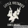 Chris Knight - Little Victories